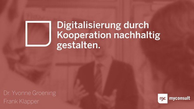 Digitalisierung durch Kooperation nachhaltig gestalten.